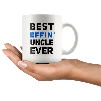 Best Effin' Uncle Ever Funny Niece Nephew Gift Ceramic Coffee Mug 11oz