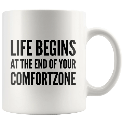 Inspiring Mug - Life Begins At The End Of Your Comfort Zone Mug 11oz - Panvola