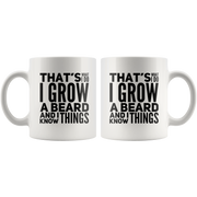 Gifts For Bearded Man That's What I Do I Grow A Beard And I Know Things.