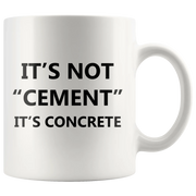 It's Not Cement, It's Concrete Civil Engineer Gift Funny Coffee Mug 11oz - Panvola