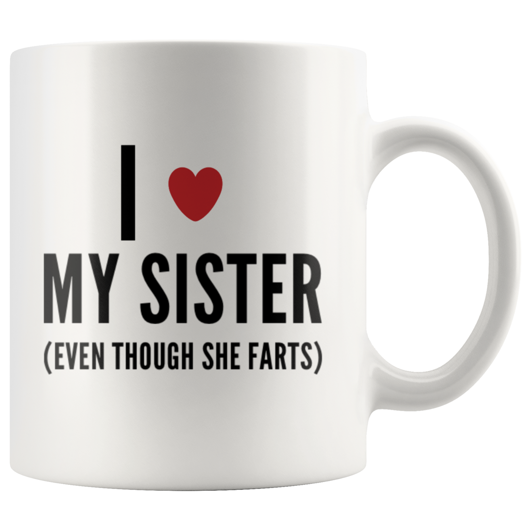 Sister T I Love My Sister Even Though She Farts Sarcastic Coffee Panvola