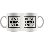 Best Doctor Ever Appreciation Gift Idea White Ceramic Coffee Mug 11 oz.