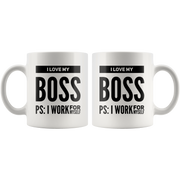 I Love My Boss PS: I Work For Myself Mug Gift for Boss.