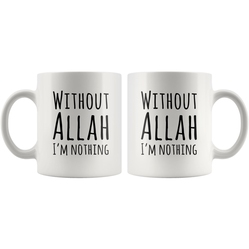 Without Allah I'm Nothing Islam Islamic Coffee Mug For Muslim.