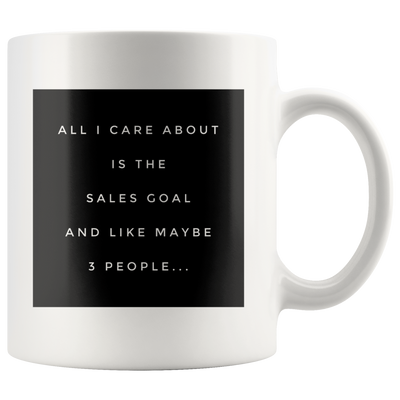 Funny Gift For Sales Manager - All I Care About Is The Sales Goal Mug