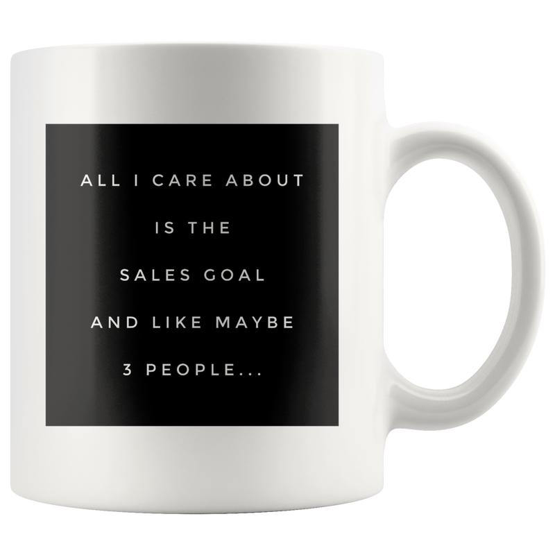 Funny Gift For Sales Manager - All I Care About Is The Sales Goal Mug