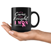 It Came We Fought I Won Survivor Breast Cancer Ceramic Black Mug 11 oz.