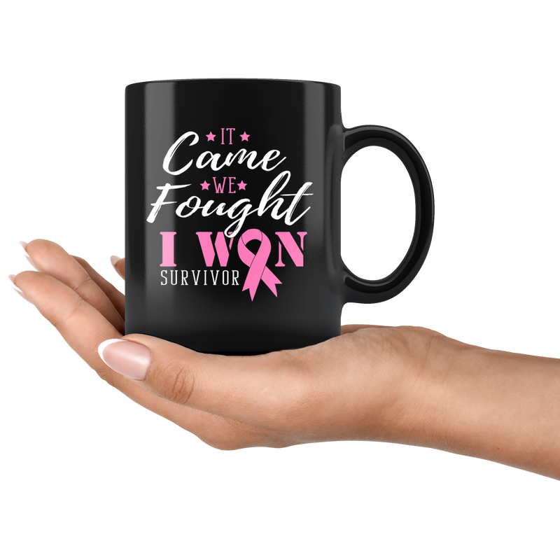 It Came We Fought I Won Survivor Breast Cancer Ceramic Black Mug 11 oz.