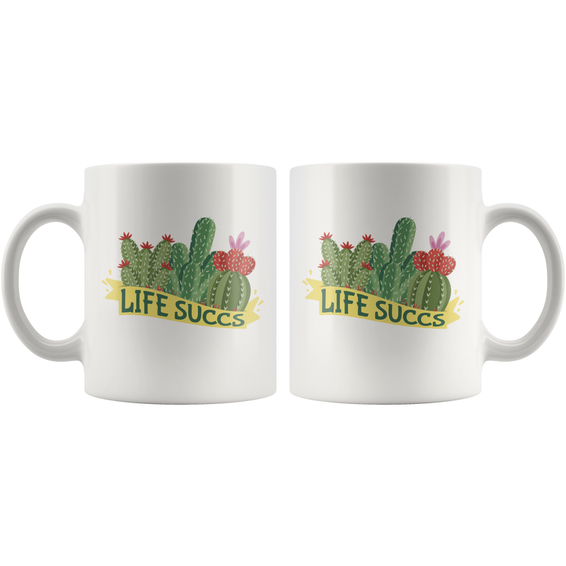 Life Succs Funny Succulents Coffee Mug.