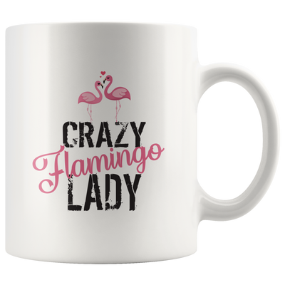 Crazy Flamingo Lady Funny Gift Idea White Ceramic  Coffee Mug 11 oz