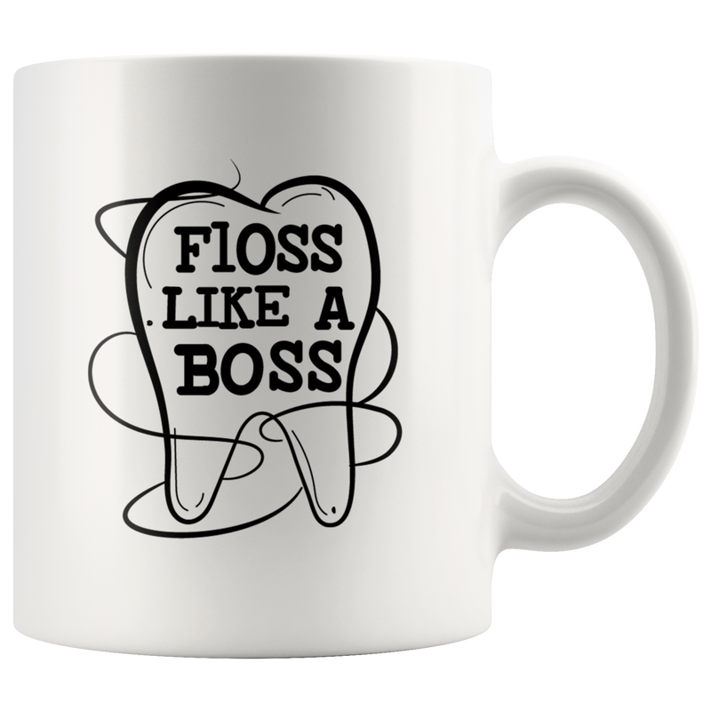 Floss Like A Boss Dentist Dental Assistant Coffee Mug White 11 oz