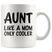 Aunt Like A Mom Only Cooler Auntie Coffee Mug 11 oz White - Panvola
