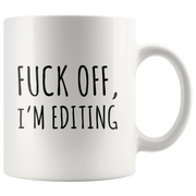 Photographer Gift F*** Off I'm Editing Photography Appreciation Coffee Mug 11 oz.