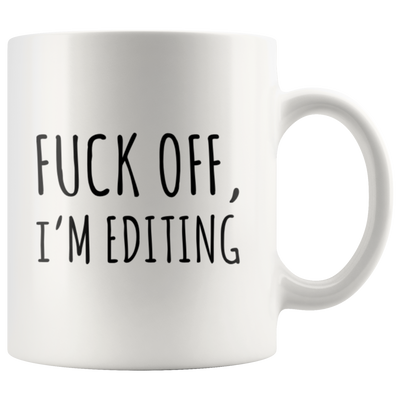 Photographer Gift F*** Off I'm Editing Photography Appreciation Coffee Mug 11 oz