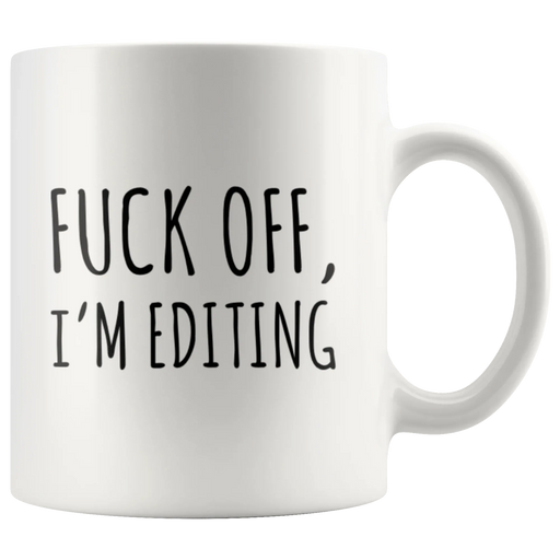 Photographer Gift F*** Off I'm Editing Photography Appreciation Coffee Mug 11 oz - Panvola