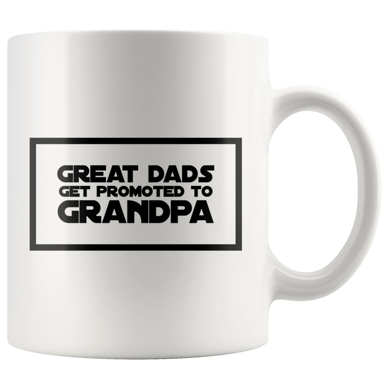 Great Dads Get Promoted to Grandpa  Gift  Mug 11 oz