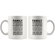 Inspiring Gift Family The People In Your Life Who Love You No Matter What Mug 11 oz - Panvola