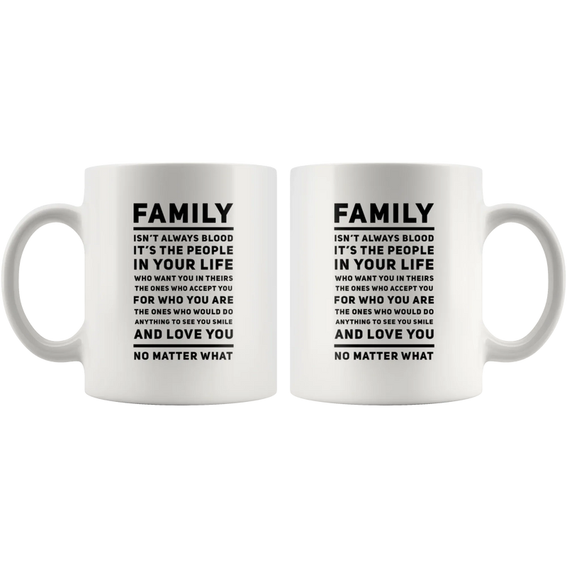 Inspiring Gift Family The People In Your Life Who Love You No Matter What Mug 11 oz - Panvola