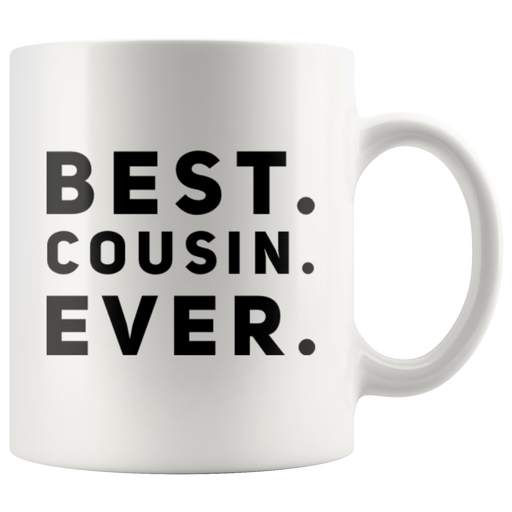 Best Cousin Ever Thank You Appreciation Family Themed Coffee Mug 11 oz.