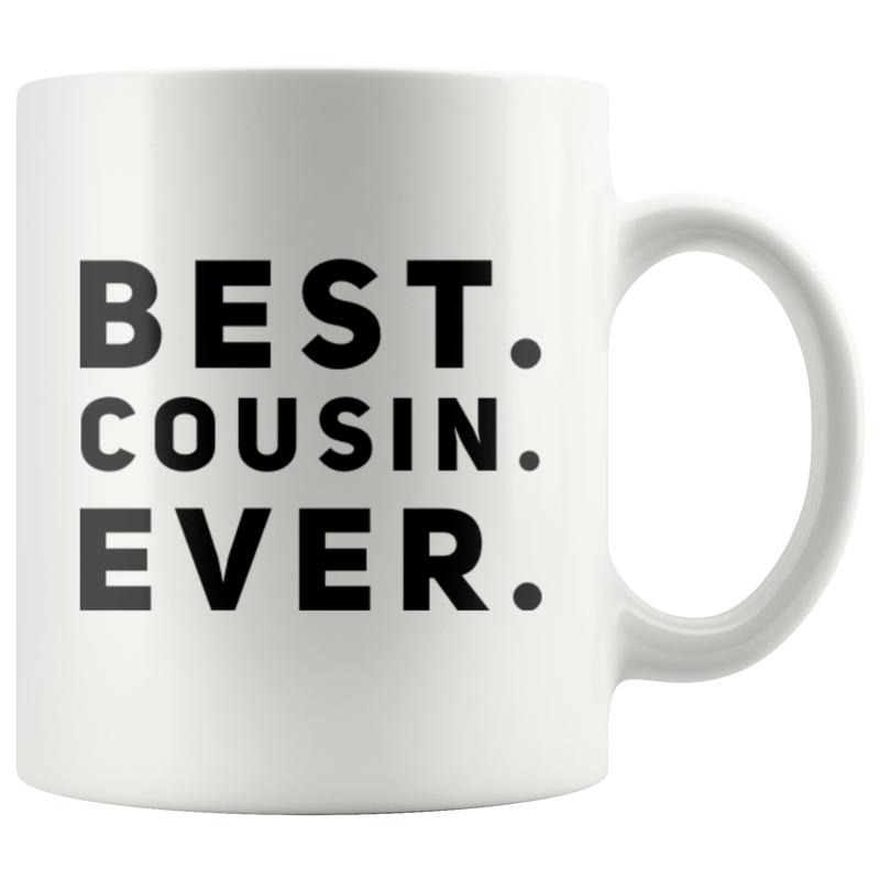 Best Cousin Ever Thank You Appreciation Family Themed Coffee Mug 11 oz