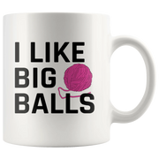 Funny Gifts for Knitters - I Like Big Balls Crochet Coffee Mug 11 oz - Panvola