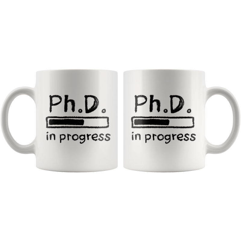 PhD in Progress Future Dr Doctor Medical Doctorate Student Graduation Coffee Mug 11oz.