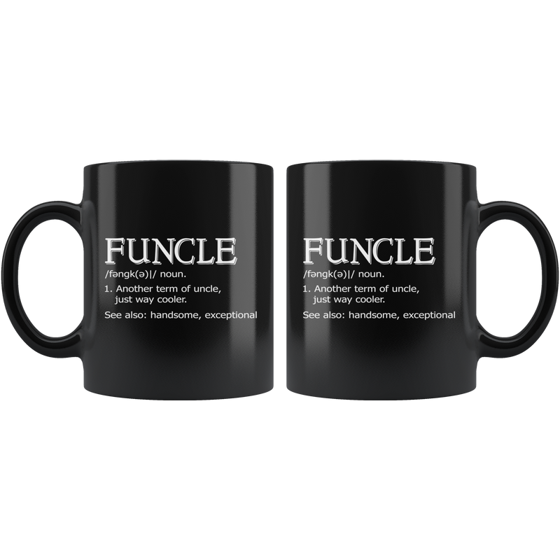 Funcle Another Term For Uncle Definition Gift Ceramic Coffee Mug 11 oz