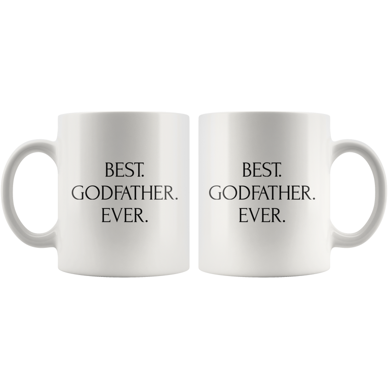 Godfather Gift - Best Godfather Ever Inspiring Thank You Appreciation Coffee Mug 11 oz