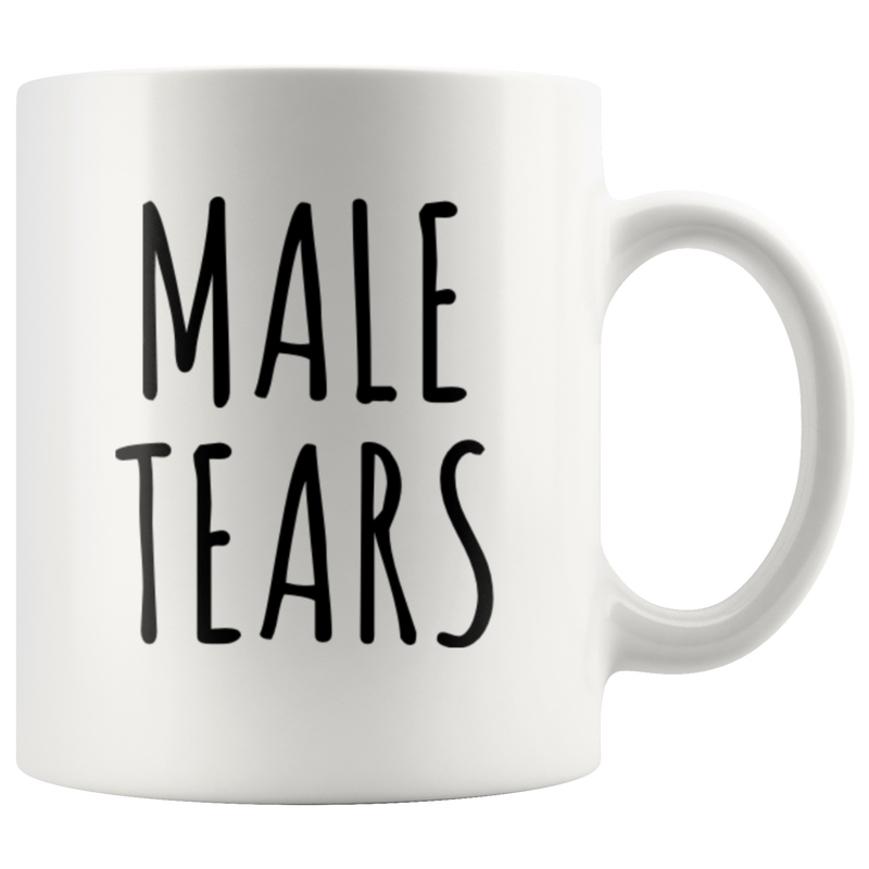 Male Tears Sarcastic Gift Idea White Ceramic Coffee Mug 11 oz