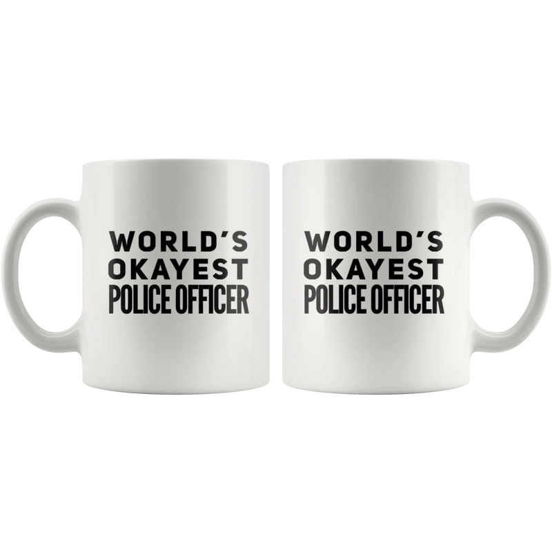 Police Officer Gift - World's Okayest Police Officer Appreciation Coffee Mug 11 oz - Panvola
