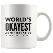Funny Cute Appreciation Gift For Worlds Okayest Administrative Assistant Coffee Tea Cup Mug - Panvola
