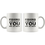 Fishing Makes Me Happy You Not So Much Sarcastic Gift Coffee Mug 11 oz - Panvola