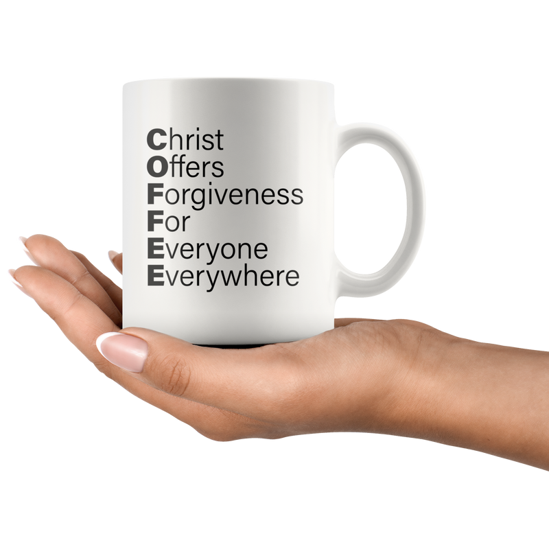 Christian Mug - Christ Offer Forgiveness For Everyone Everywhere Coffee Mug 11 oz