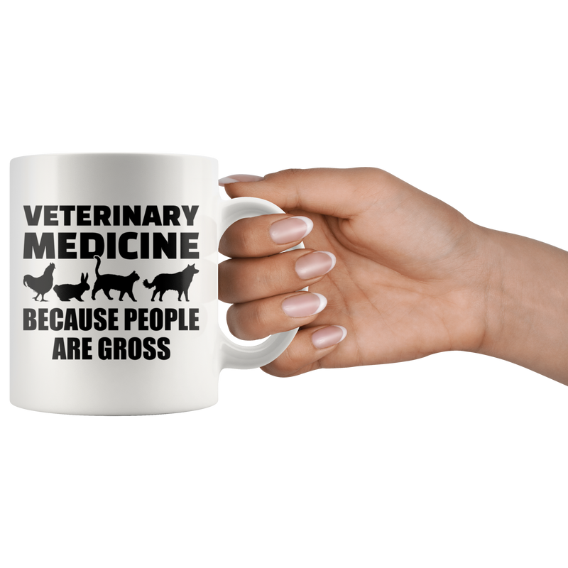 Veterinarian Gift Veterinary Medicine Because People Are Gross Sarcasm Coffee Mug 11 oz.