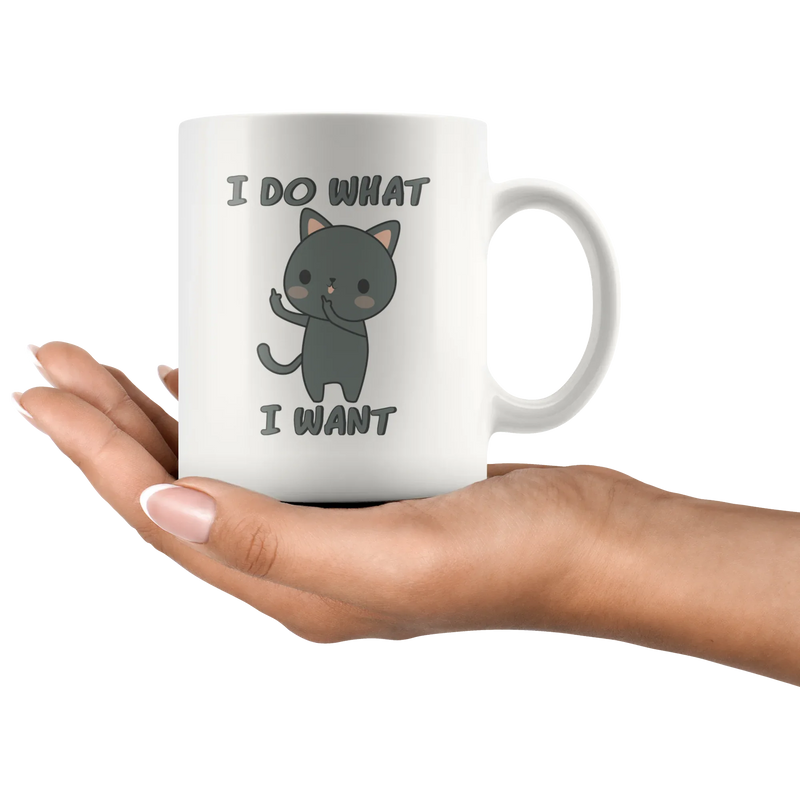 I Do What I Want Funny Sarcastic 11 Ounce White Coffee Mug - Panvola