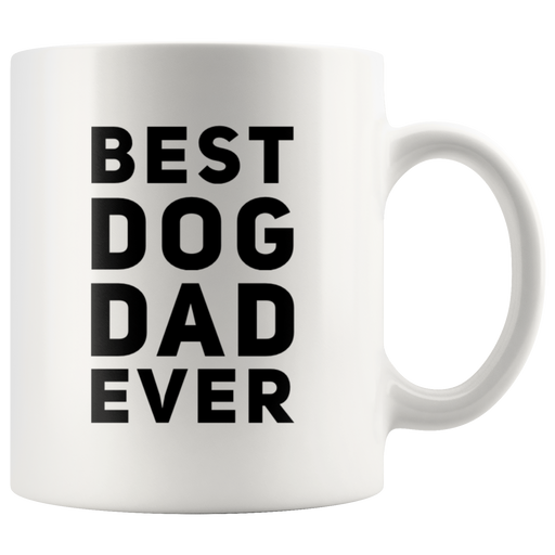 Best Dog Dad Ever Pet Lover Appreciation Gift Ceramic Coffee Mug 11 oz.