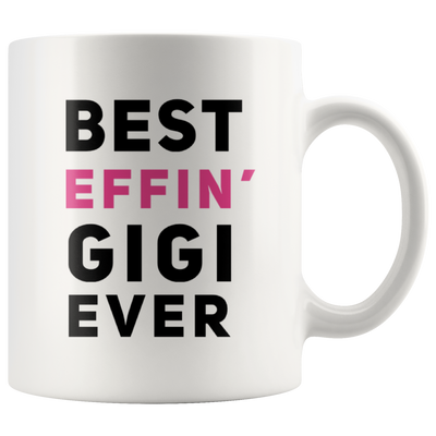Best Effin' Gigi Ever Ceramic Coffee Mug White 11 oz