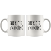 Photographer Gift F*** Off I'm Editing Photography Appreciation Coffee Mug 11 oz.