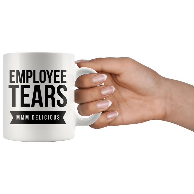 Employee Tears MMM Delicious Gift Idea Ceramic Coffee Mug 11 oz.