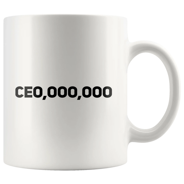 Funny CEO CE0,000,000 Coffee Mug