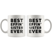 Best Effin' Sister Ever Coffee Ceramic Mug White 11 oz - Panvola