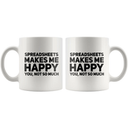 Spreadsheets Makes Me Happy You Not So Much Accountant Coffee Mug 11 oz - Panvola