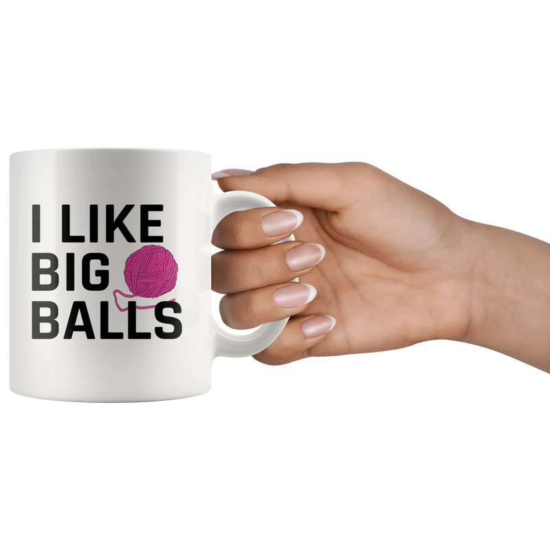 Funny Gifts for Knitters - I Like Big Balls Crochet Coffee Mug 11 oz - Panvola