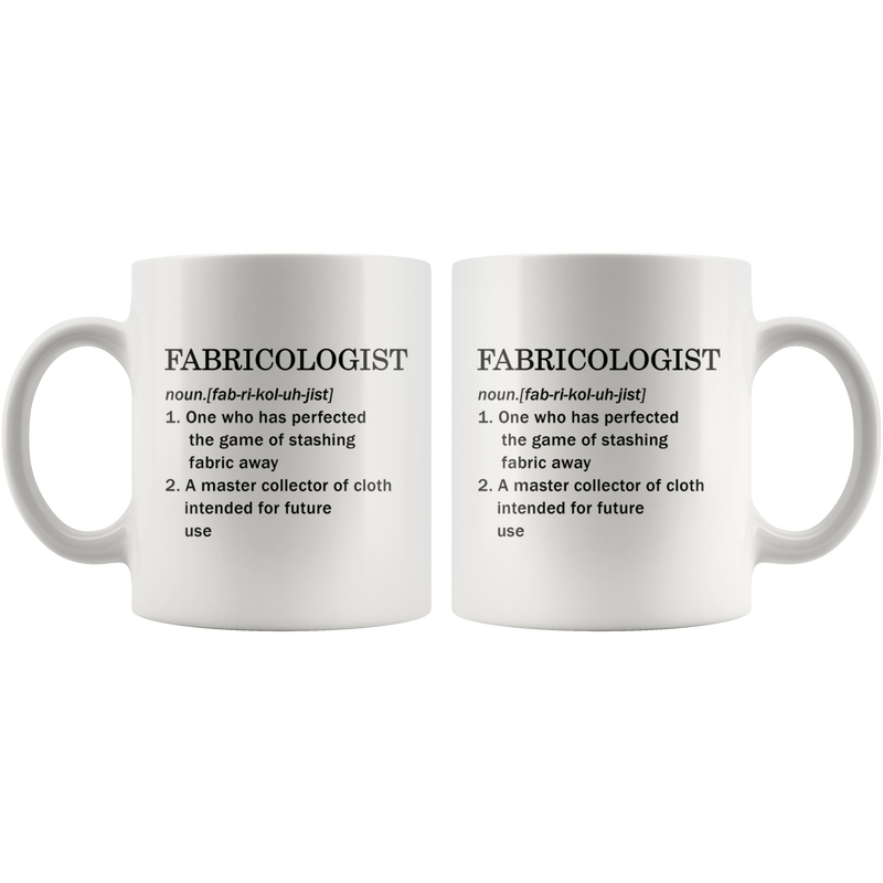 Fabricologist Definition Mug Sewer Quilter Tailor Coffee Mug 11oz White.