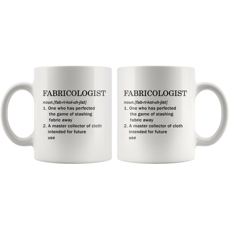 Fabricologist Definition Mug Sewer Quilter Tailor Coffee Mug 11oz White