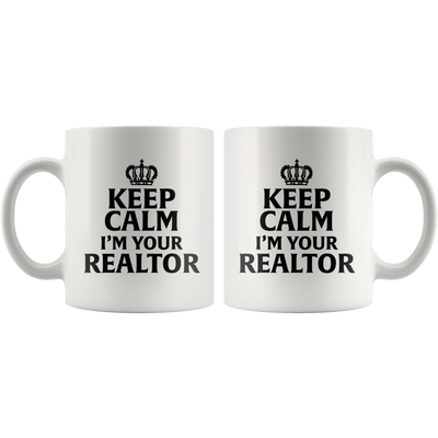 Gifts for Real Estate Agent - Keep Calm I'm Your Realtor Coffee Mug 11 oz