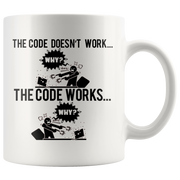 Funny Programmer Coffee Mug - Code Works Why.