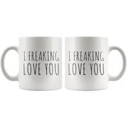 I Freaking Love You Humorous Anniversary Relationship Coffee Mug 11 oz - Panvola