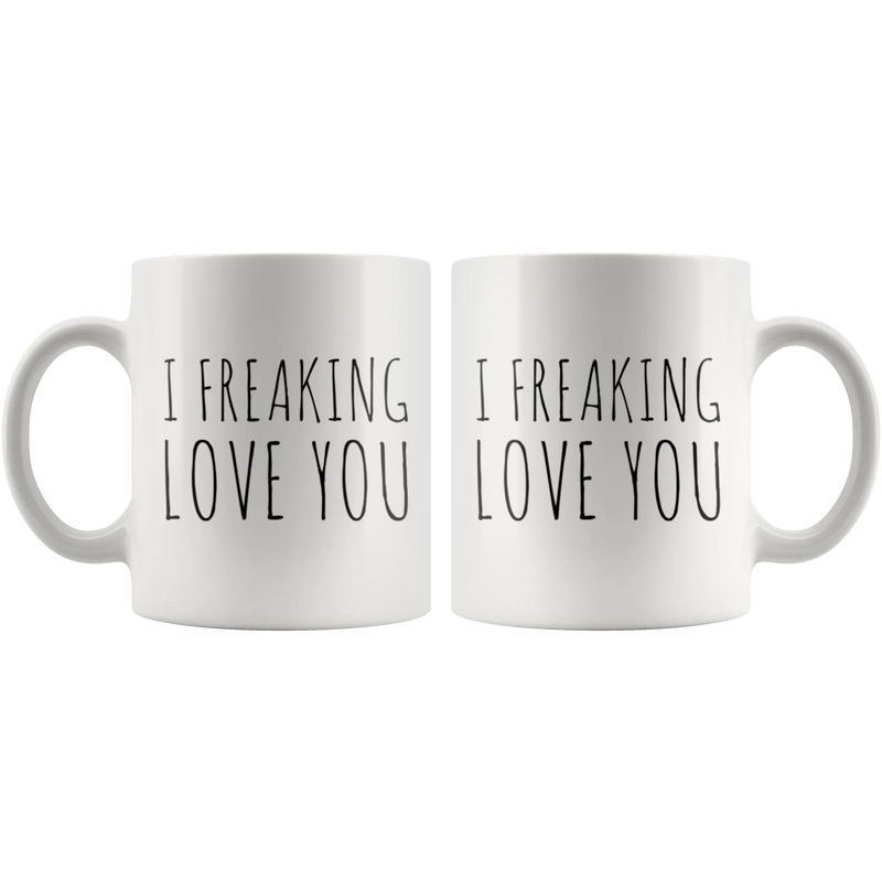 I Freaking Love You Humorous Anniversary Relationship Coffee Mug 11 oz - Panvola