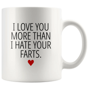 Gifts For Boyfriend - I Love You More Than I Hate Your Farts Coffee Mug 11 oz - Panvola